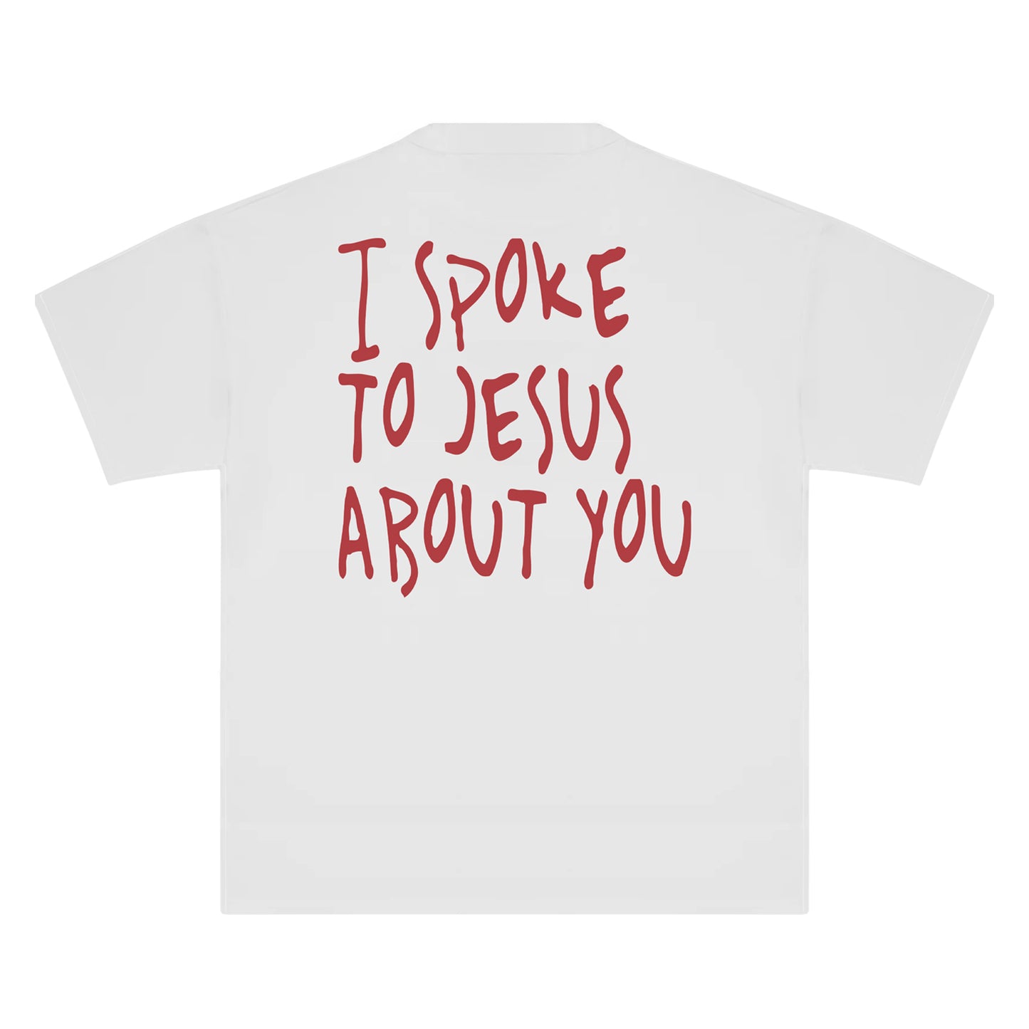 Gloria T-Shirts- I Spoke to Jesus About You